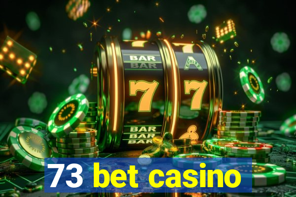 73 bet casino